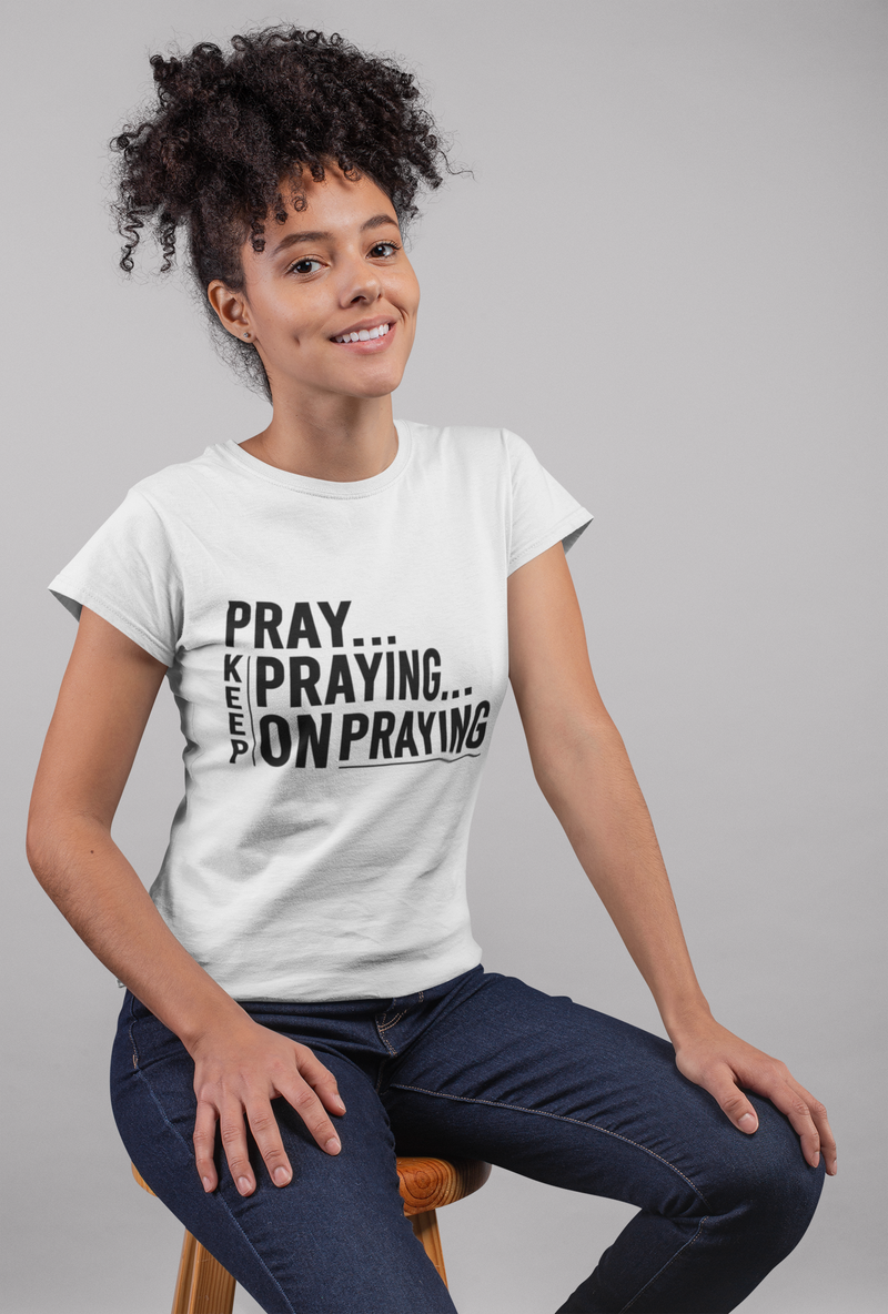 Keep Praying T shirt